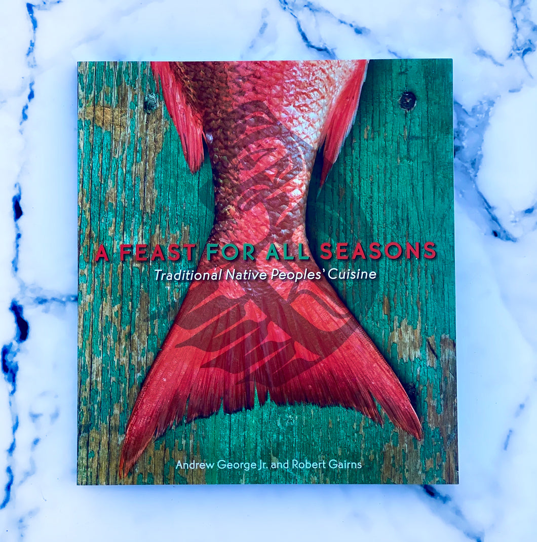 A Feast for All Seasons, Andrew George Jr. & Robert Gairns (2010 - Paperback)
